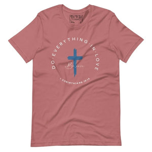 Do Everything in Love T-Shirt - Tithe The Day LLC