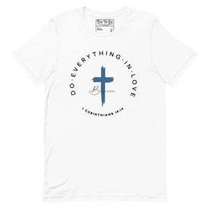 Do Everything in Love T-Shirt - Tithe The Day LLC
