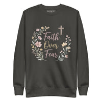 Faith Over Fear Sweatshirt - Tithe The Day LLC