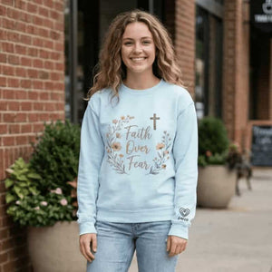 Faith Over Fear Sweatshirt - Tithe The Day LLC