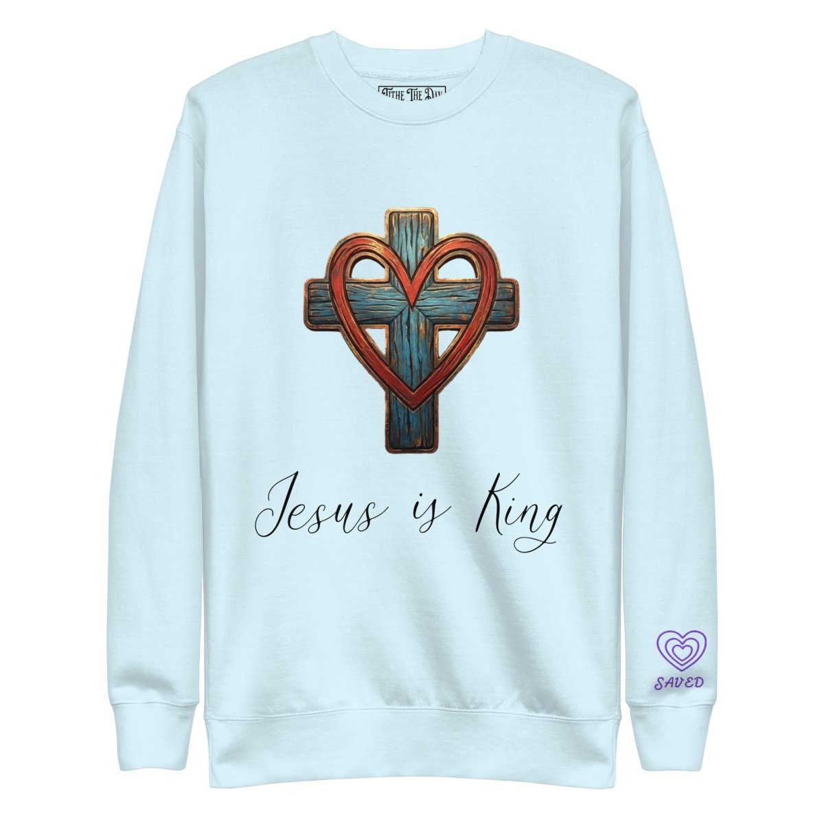 Jesus is King | Cross & Heart Sweatshirt - Tithe The Day LLC
