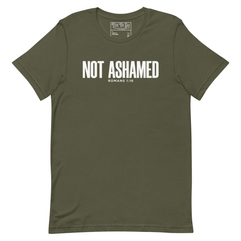 Not Ashamed T-Shirt - Tithe The Day LLC