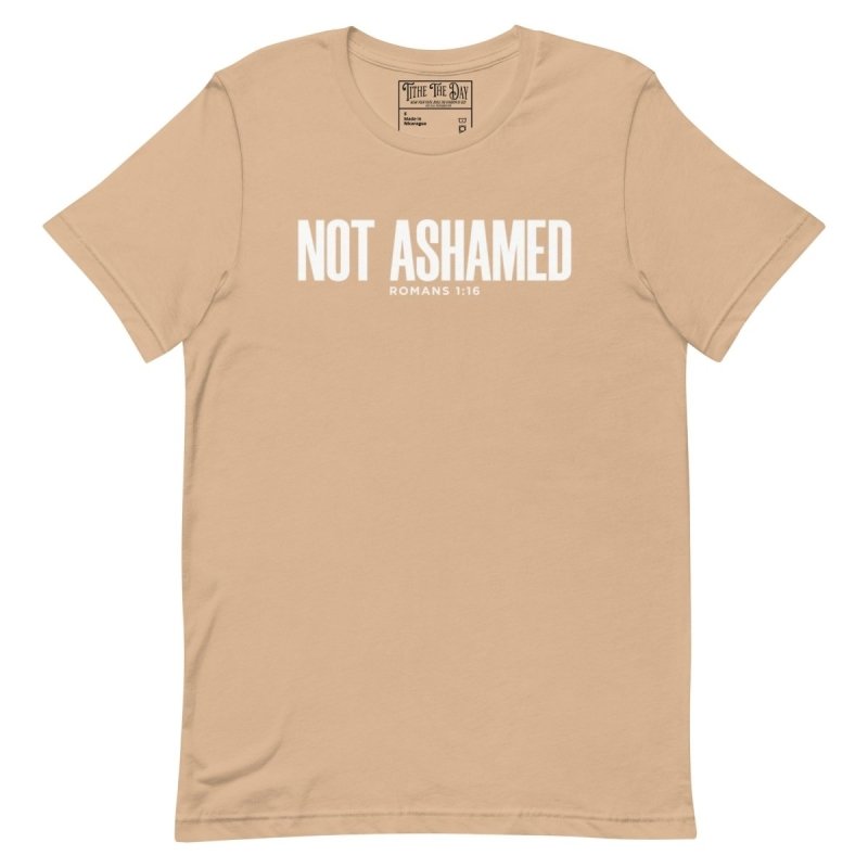 Not Ashamed T-Shirt - Tithe The Day LLC