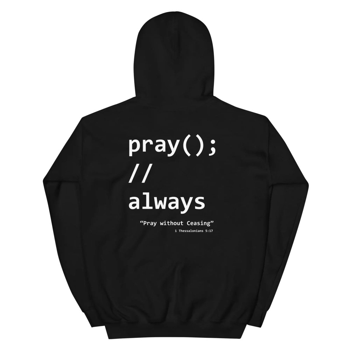 Pray Without Ceasing Coder Hoodie - Tithe The Day LLC