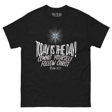Today Is The Day T-Shirt - Tithe The Day LLC