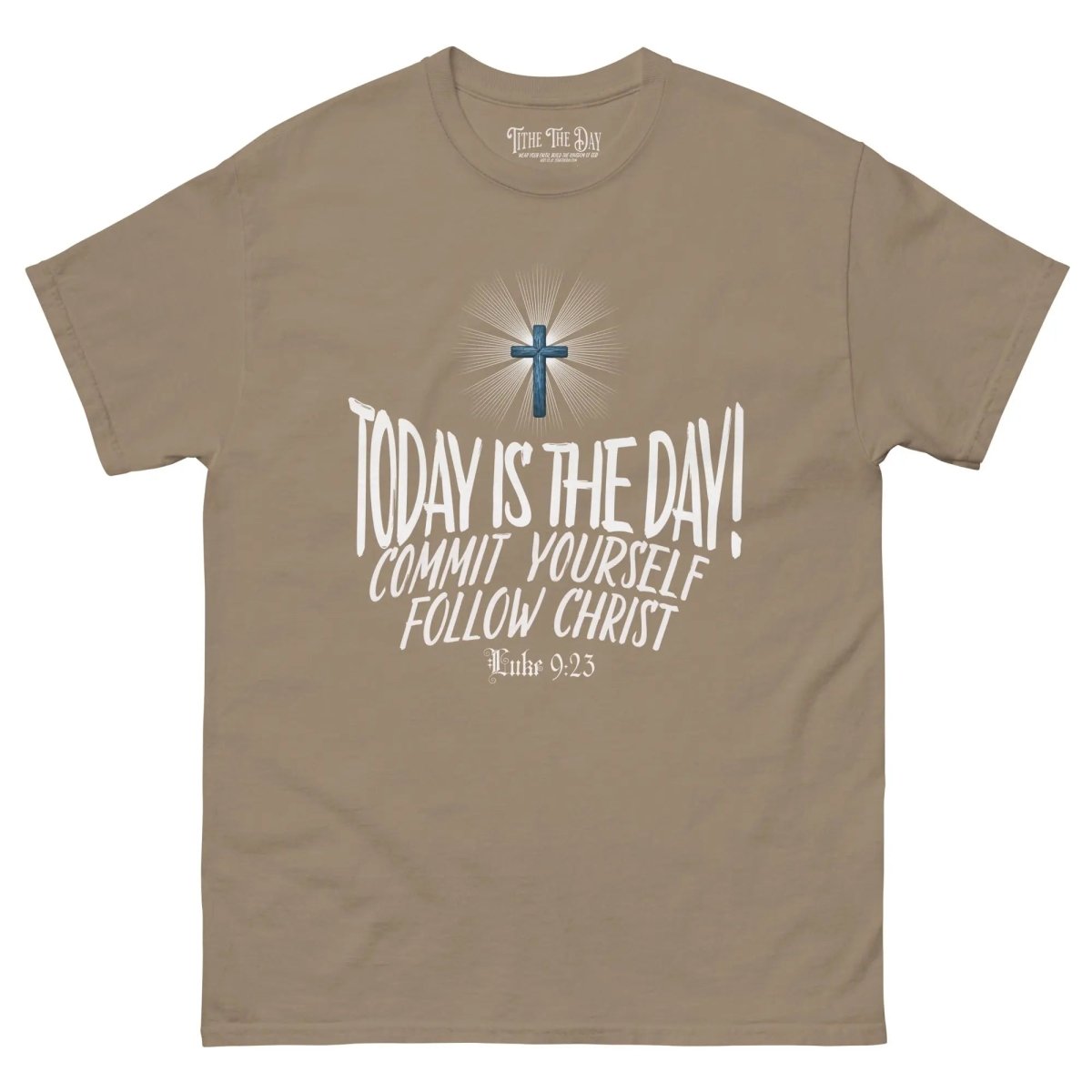 Today Is The Day T-Shirt - Tithe The Day LLC